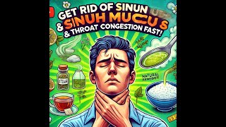 How to Get Rid of Sinus Mucus and Throat Congestion Fast  Natural Remedies [upl. by Anyah]