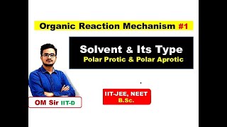 L1  Types Of Solvent  Polar amp NonPolar  Polar Protic amp Polar Aprotic  OM Sir  IITD [upl. by Niwdla]