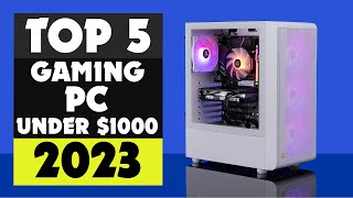 Best Prebuilt Gaming PC 2023 Under 1000 5 Quality Options [upl. by Fogarty]