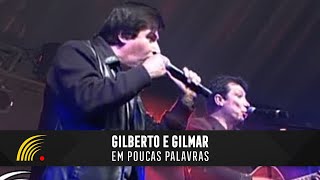 Gilberto amp Gilmar  Em Poucas Palavras  Gravado Em Um Circo Onde Tudo Começou [upl. by Spear]