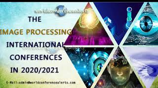 Conference in Image Processing  Conference Alerts  Conference  Conferences [upl. by Atekan]