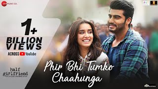 Phir Bhi Tumko Chaahunga 4K VIDEO  Arijit Singh  Pawni Pandey amp Shraddha K  Mithoon Manoj M [upl. by Poucher]