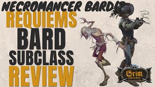 Necromancer Bard YES PLEASE Requiems Bard Subclass Review Grim Hollow  DampD 5e Subclass Series [upl. by Ednalrym]