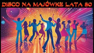 DISCO NA MAJÓWKE KLIMAT LATA 80 [upl. by Enilada]