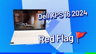 Dell XPS 16 2024 This is a Red Flag Dell [upl. by Curtis]