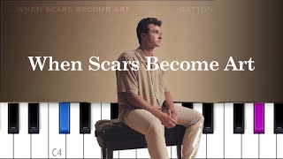 Gatton  When Scars Become Art Cause I wanna love you for good  Piano Tutorial  Piano Tutorial [upl. by Adniroc]