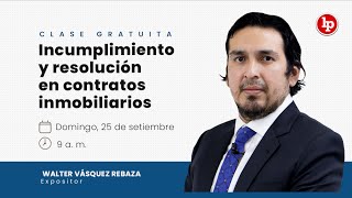 Clase gratuita Incumplimiento y resolución en contratos inmobiliarios [upl. by Aseen796]