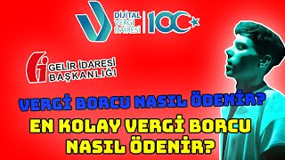 VERGİ BORCU NASIL ÖDENİR EN KOLAY ŞEKİLDE VERGİ BORCU ÖDEME vergi [upl. by Atilrep]