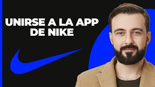 Cómo Unirse a la App de Nike [upl. by Acisej]