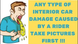 ANY TYPE OF INTERIOR CAR DAMAGE CAUSED BY THE RIDER TAKE PICTURES FIRST [upl. by Clapper]