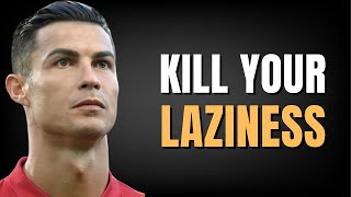 KILL YOUR LAZINESS  Motivational Speech [upl. by God]