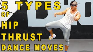 5 Types Of Hip Thrust Dance Moves [upl. by Dupin807]