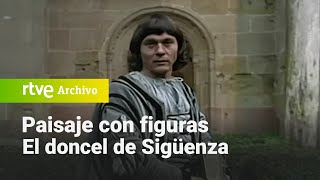 Paisaje con figuras El Doncel de Sigüenza  RTVE Archivo [upl. by Meris273]