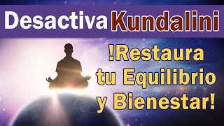 Kundalini Cómo desactivar Kundalini de forma segura y restaurar tu equilibrio emocional [upl. by Oneal]