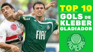 TOP 10 GOLS DO KLEBER GLADIADOR NO PALMEIRAS [upl. by Rennerb483]