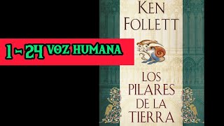 Los Pilares de la Tierra 124audiolibro voz humana Ken Follett [upl. by Notsob]