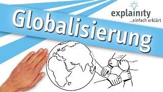 Globalisierung einfach erklärt explainity® Erklärvideo [upl. by Ire903]