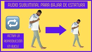 🔁Audio Subliminal para BAJAR DE ESTATURA Rápidamente  Audio Subliminal para Disminuir Estatura [upl. by Aremat591]