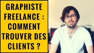 GRAPHISTE FREELANCE  COMMENT TROUVER DES CLIENTS [upl. by Billmyre]