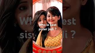 Which is best sister jodi of yeh rishta kya kehlata hai  trending yrkkh [upl. by Ivens624]