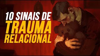 10 SINAIS DE TRAUMA RELACIONAL [upl. by Simone]