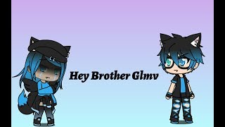 Hey brother Glmv [upl. by Akena]