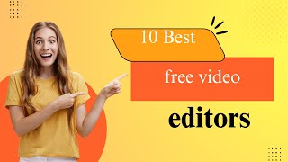 10 best free video editor softwares [upl. by Emera]