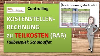 Kostenstellenrechnung BAB zu Teilkosten [upl. by Luehrmann]