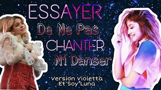 Essayer De Ne Pas Chanter Ni Danser version soy luna et violetta [upl. by Ruhtracm733]