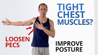 Tight Chest Muscles 5 Exercises to Loosen Your Pecs amp Improve Posture [upl. by Ayisan]