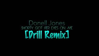 Donell Jones  Shorty Got Her Eyes On Me Drill Remix [upl. by Nethsa113]