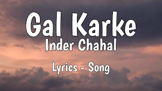 Gal Karke Lyrics Inder Chahal ft Mahira Sharma [upl. by Allyce]