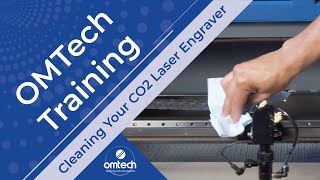 Cleaning Your CO2 Laser Engraver  Training Video  OMTech Laser [upl. by Aihsela977]