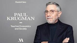 Paul Krugman Teaches Economics and Society  Official Trailer  MasterClass [upl. by Tor823]