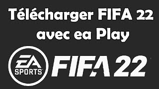 Comment télécharger FIFA 22 avec ea Play [upl. by Kiona]