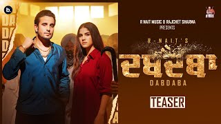 R NAIT  DABDABA  Official Teaser  Gurlez Akhtar  MixSingh  Aveera Singh  Punjabi Song 2023 [upl. by Acirrej]