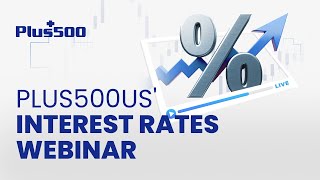 Plus500US’ Intrest Rate Webinar [upl. by Attenhoj802]