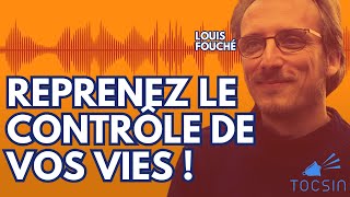 Les conseils de Louis Fouché pour reprendre le pouvoir sur vos vies [upl. by Kcirted932]