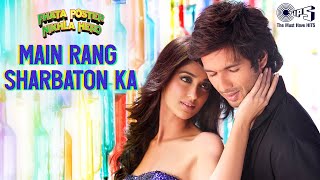 Main Rang Sharbaton Ka  Phata Poster Nikhla Hero  Atif Aslam Chinmayi  Romantic Love Songs [upl. by Sigfried]