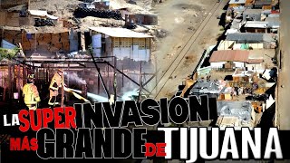 Así es LA SUPER INVASIÓN MÁS GRANDE DE TIJUANA en VILLA DEL CAMPO  Es tierra de nadie DOCUMENTAL [upl. by Aleicarg]