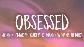 Sickick  Obsessed Lyrics Mariah Carey x Mario Winans Remix Tiktok [upl. by Whitnell]