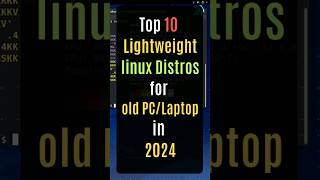 Top 10 Lightweight Linux Distros for your Old LaptopPC in 2024 lightweight linux [upl. by Erena316]