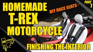 Homemade T REX Motorcycle  Finishing the Interior amp DIY Race Seats [upl. by Acire823]