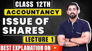 Issue of Shares  Company Accounts Class 12  Part 1 [upl. by Bilek305]