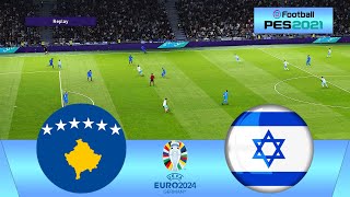 Kosovo vs Israel  🎮 PES 2021 [upl. by Rosenkranz]