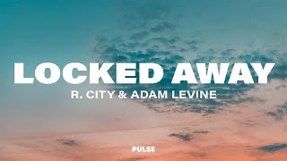 R City  Locked Away Lyrics ft Adam Levine [upl. by Chobot834]