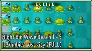 PvZ 2 ECLISE Alpha Night Big Wave Beach Level 1  5  I Zombie Lost City [upl. by Ishmul93]