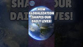 How Globalization Shapes Our Daily Lives 🌍 [upl. by Inittirb]