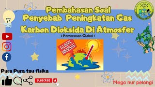 Penyebab Peningkatan Gas Karbondioksida di Atmosfer Yang Berasal dari Industri Menyebabkan [upl. by Laine]