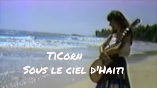 TiCorn  Sous le ciel dHaïti  Peyi de rèv  1979 [upl. by Raines]